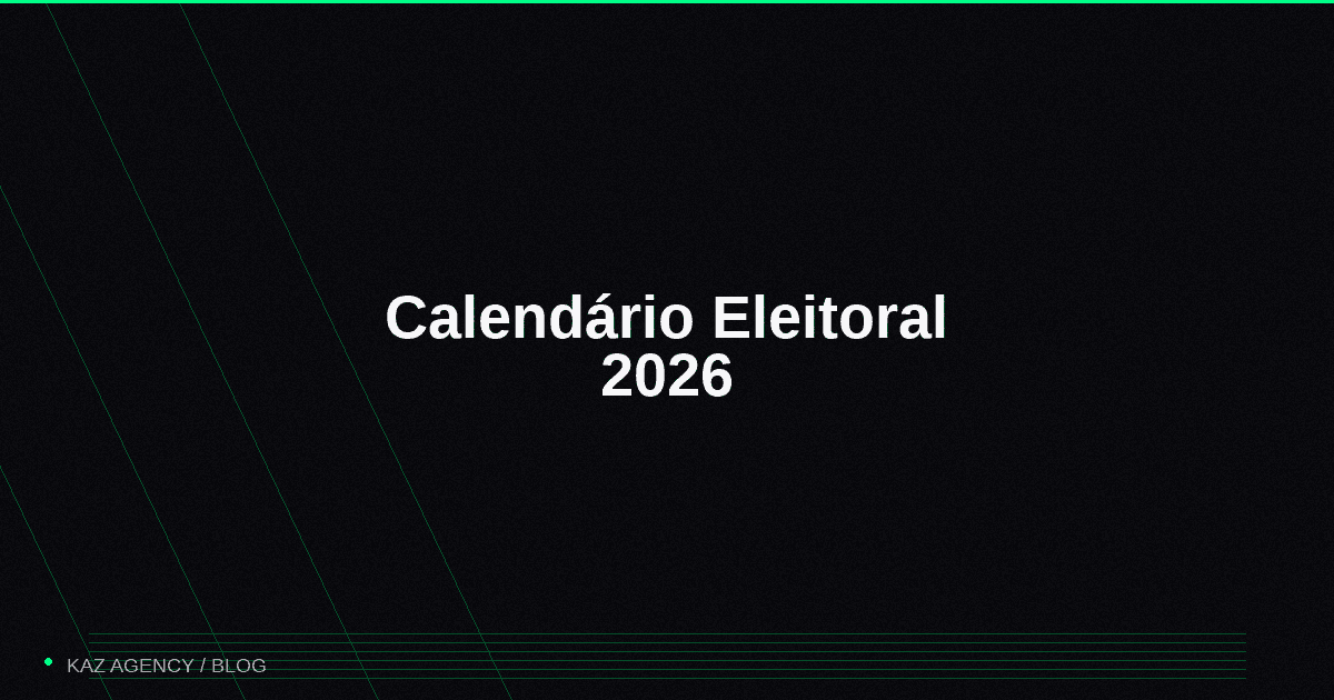 Imagem de capa do artigo: Calendário Eleitoral 2026: Planejamento de Marketing Digital Mês a Mês