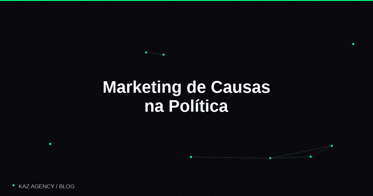 Imagem de capa do artigo: Marketing de Causas na Política: Como Conectar sua Campanha a Valores que Geram Votos