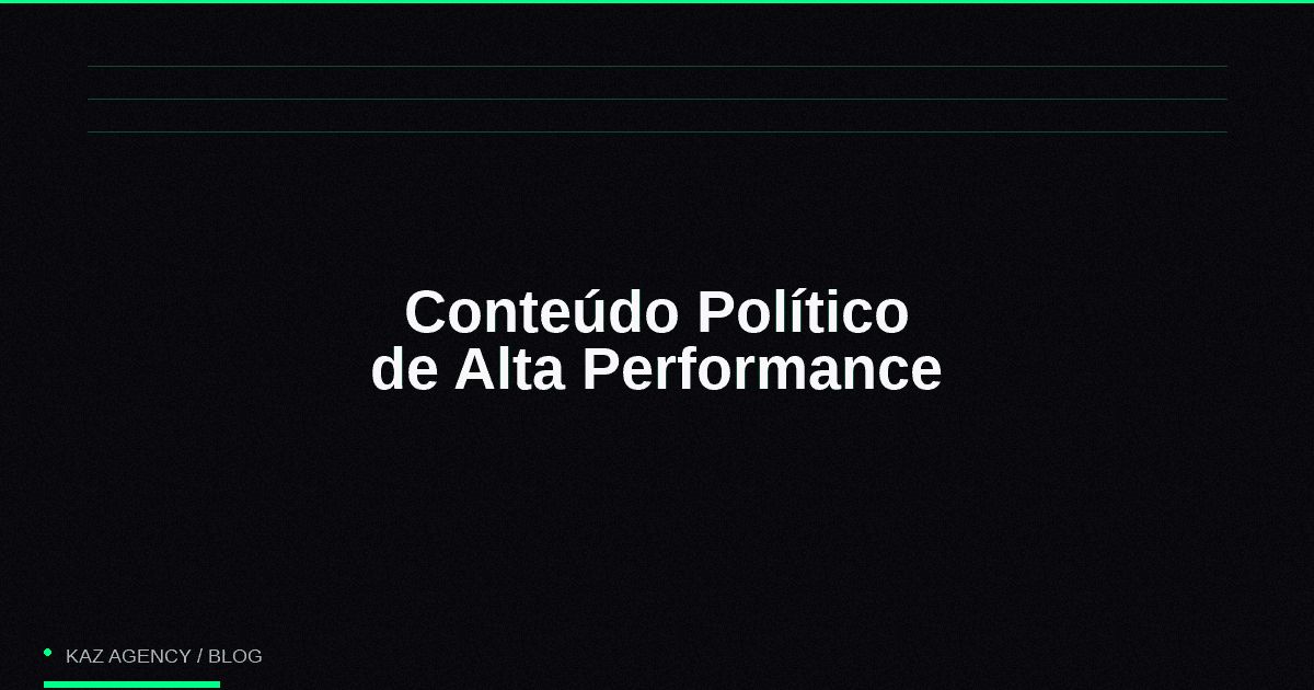Imagem de capa do artigo: Conteúdo Político de Alta Performance: do Vídeo Curto ao Conteúdo Profundo