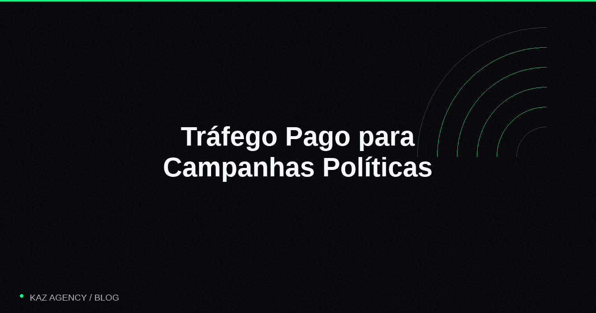 Imagem de capa do artigo: Tráfego Pago para Campanhas Políticas: Google Ads, Meta Ads e TikTok Ads nas Eleições 2026