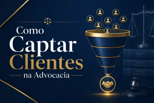 Imagem de capa do artigo: Como Captar Clientes na Advocacia sem Ferir a Ética da OAB