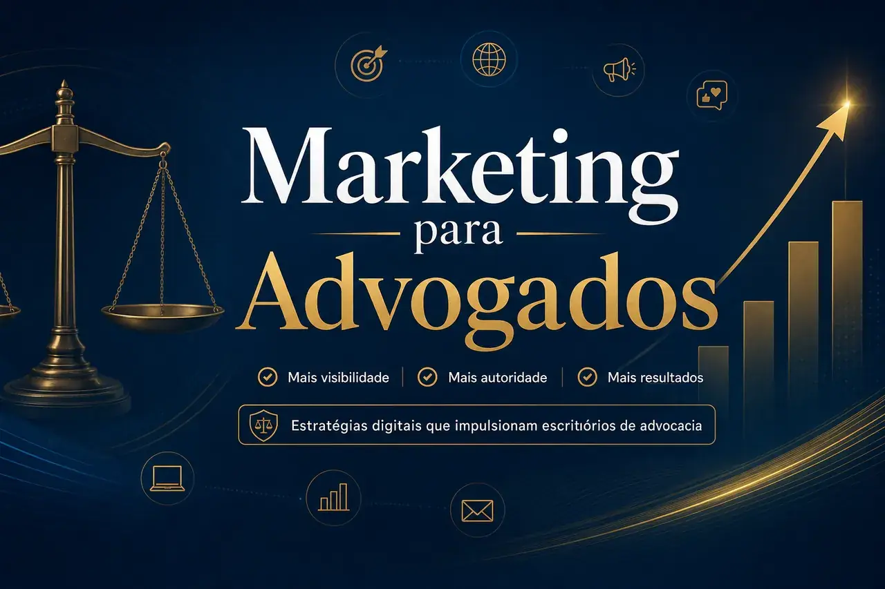 Marketing para Advogados: O Guia Definitivo para Captar Clientes sem Ferir a Ética