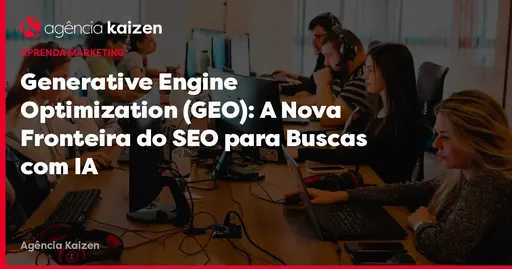Imagem de capa do artigo: Generative Engine Optimization (GEO): A Nova Fronteira do SEO para Buscas com IA