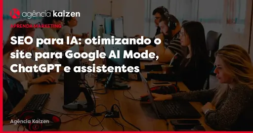 Imagem de capa do artigo: SEO para IA: otimizando o site para Google AI Mode, ChatGPT e assistentes