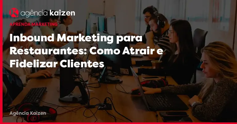 Imagem de capa: Inbound Marketing para Restaurantes: Como Atrair e Fidelizar Clientes
